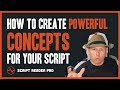 How to create powerful concepts for your screenplay  script reader pro