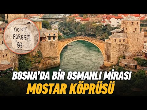 Mostar Köprüsü'nün Muhteşem Hikayesi | Dünyayı Geziyorum Bosna Hersek