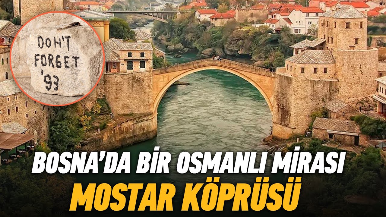 Mostar Köprüsü'nün Muhteşem Hikayesi | Dünyayı Geziyorum Bosna Hersek