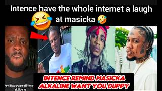 intence remind masicka we are not friends, alkaline want you duppy, big chess move by intence