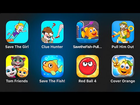 Save the Girl,Clue Hunter,Save the Fish,Pull the Pin,Pull Him Out,My Talking Tom Friends,Red Ball 4