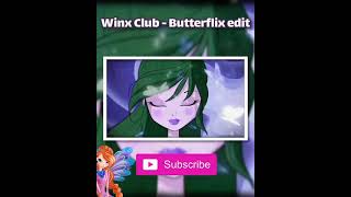 Winx Club - Butterflix edit