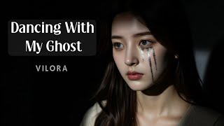 Vilora - Dancing With My Ghost (Official Lyric Video)