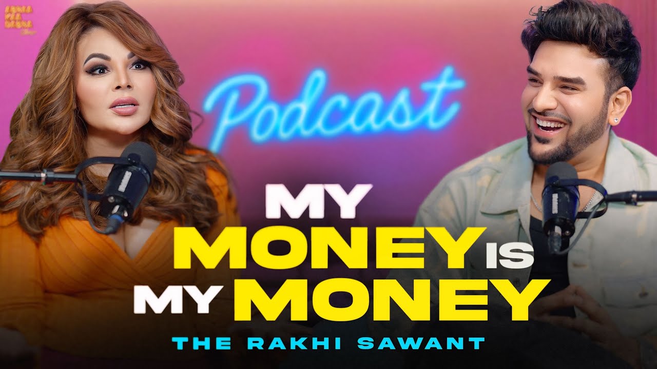 My Money is My Money | Rakhi Sawant x Paras Chhabra Podcast | Abraa Kaa Dabra Show