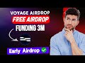 New Early Airdrop funding 3M l Voyage Airdrop join guide