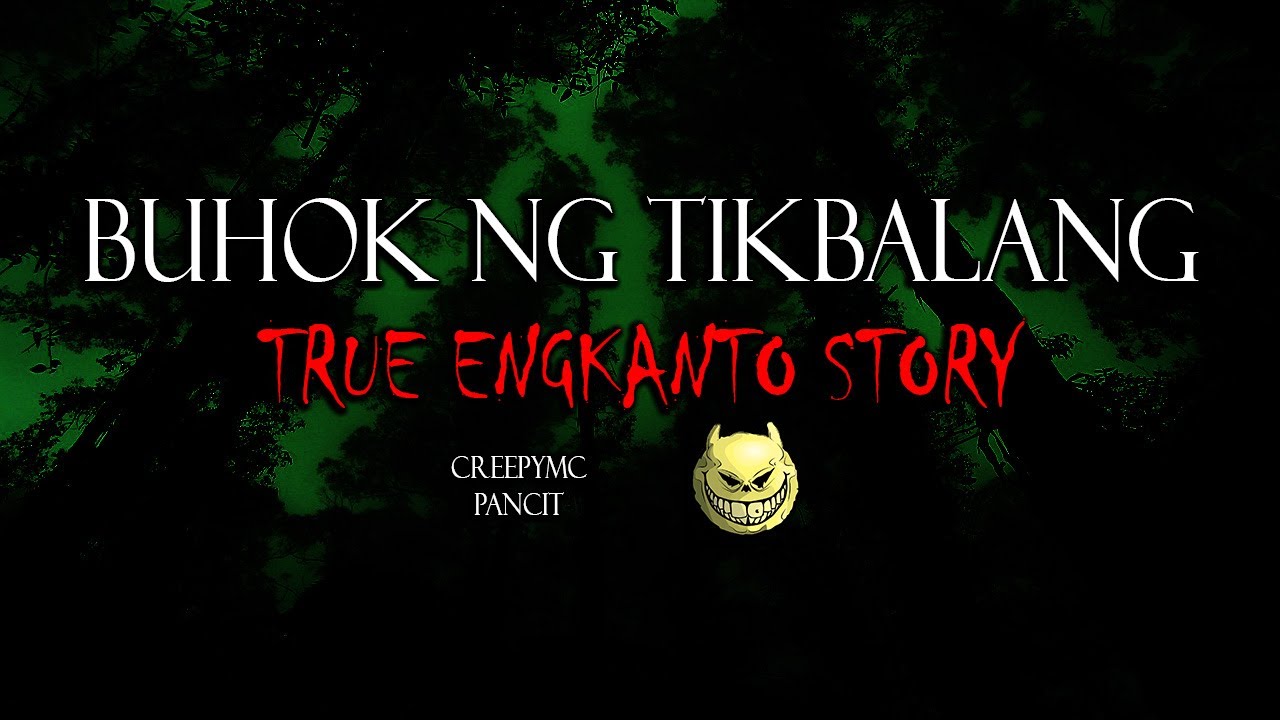 BUHOK NG TIKBALANG - TRUE ENGKANTO STORY