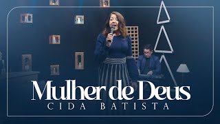 Louvor Para Congresso de Irmãs | Mulher de Deus | Cida Batista  (ClipeOficial)