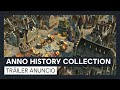ANNO HISTORY COLLECTION TRÁILER ANUNCIO OFICIAL ANNO HISTORY COLLECTION TRÁILER ANUNCIO OFICIAL