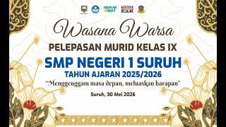 WASANA WARSA PELEPASAN MURID KELAS IX SMPN 1 SURUH TAHUN AJARAN 2025 / 2026