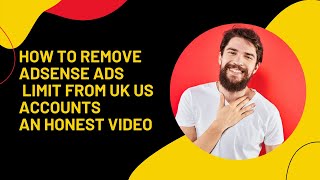 How to Remove ads limit from AdSense account