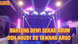BANTENGAN DEWI SEKAR ARUM. LIVE DSN NGUDI DS TAWANG ARGO