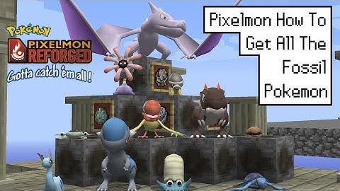 Pixelmon How To Get All The Fossil Pokemon