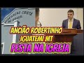 A IGREJA ESTAVA EM FESTA IRMÃO ROBERTINHO NO PORTÃO EM CURITIBA-DEUS PURINHO NA BOCA DO SEU SERVO!!