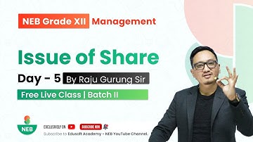 Issue of Shares - Day 5 | Grade 12 Accountancy by Raju Sir @EdusoftNEB