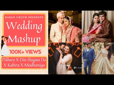 Wedding Songs Mashup 2021 (Din Shagna Da X Dilbaro X Kabira X Madhaniyan) | Shaadi Mashup Songs