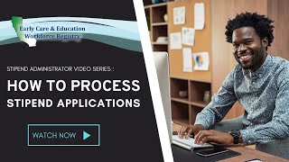 Stipend Administrator Video Series : How to Process Stipend Applications