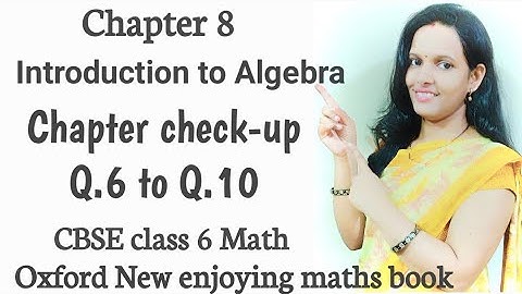 Chapter check-up 8 Q.6 to Q.10 | Chapter 8 Introduction to algebra|CBSE Class 6 Math|oxford book