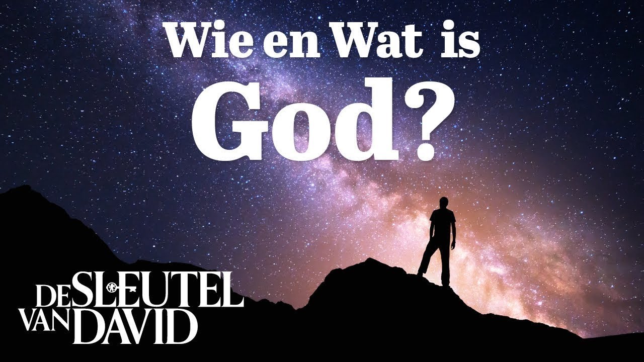Wie en Wat is God?