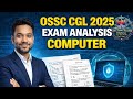 OSSC CGL COMPUTER QUESTIONS ANALYSIS | OSSC CGL 2025 COMPUTER QUESTION | OSSC CGL 2025 ANSWER KEY |
