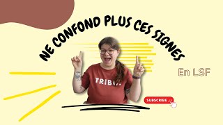 10 signes à ne pas confondre en LSF !