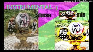 Abuse (Gaturro Mix) [INSTRUMENTATION] nasty freak NUMEBR TWO