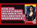 How Did Locke's Ideas Influence The Declaration Of Independence? - Learn About Libertarianism