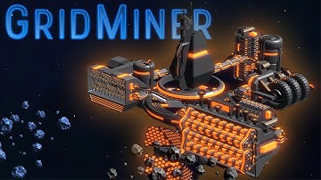 BUILDING AN ASTEROID MINING SPACE STATION! - GRID MINER