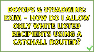 DevOps & SysAdmins: Exim - How do I allow only white listed recipients using a catchall router?