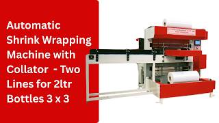 Automatic Shrink Wrapping Machine with Collator | 2L Bottles 3x3 Packing #ShrinkWrapping