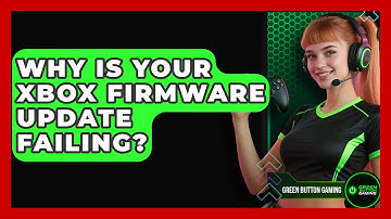 Why Is Your Xbox Firmware Update Failing? - Green Button Gaming