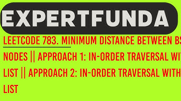 Leetcode 783. Minimum Distance Between BST Nodes || In-order Traversal with List || Without List
