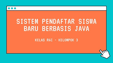 DEMO SISTEM PENDAFTARAN SISWA BARU BERBASIS JAVA | KELOMPOL 3 | R6C