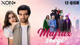 Majrux  sevgi  (o’zbek serial) 12-Qism | Мажрух севги (ўзбек сериал) 12-Қисм