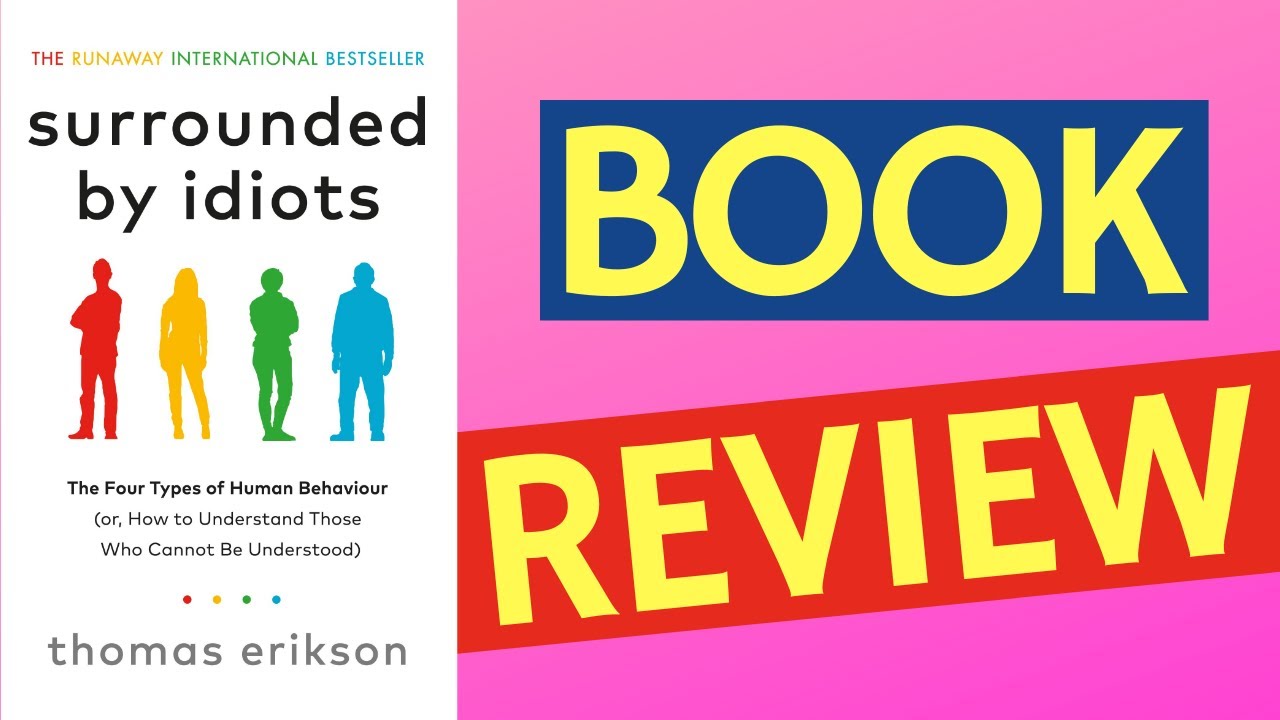 Surrounded by Idiots by Thomas Erikson [Summary and Book Review] 