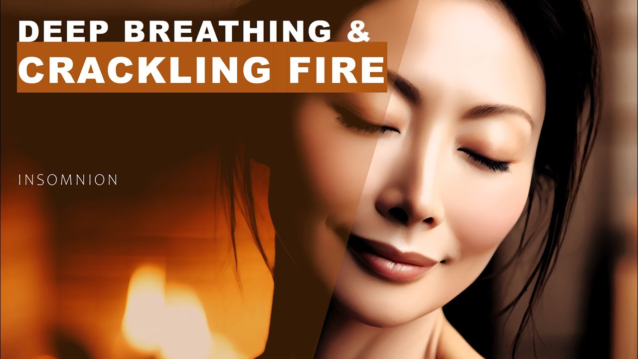 Deep Breathing & Crackling Fireplace Unwind and Relax with Crackling Fire Sounds for Mental