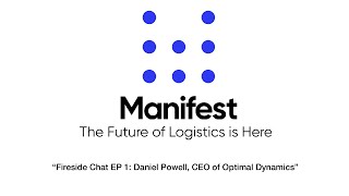 Manifest Fireside Chat Series EP1: Daniel Powell, CEO Optimal Dynamics