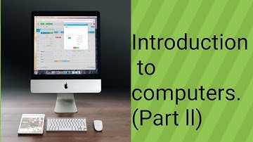 Introduction to computers.part ll