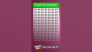 Find 78 where? | Brain Teaser IQ Test #shorts #different #puzzles #opticalillusion #quiz