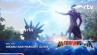 Ultraman Ginga RTV : Hikaru Dan Prajurit Ultra [eps 1]