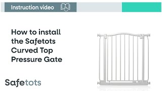 How to install the Safetots Curved Top Pressure Gate | Safetots