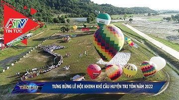 Tưng bừng lễ hội khinh khí cầu huyện Tri Tôn năm 2022| ATV Tin tức