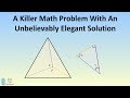 Killer Math Problem With An Unbelievably Elegant Solution