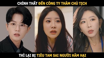 Chính thất đến công ty thăm chủ tịch thì lại bị tiêu tam sai người hãm hại