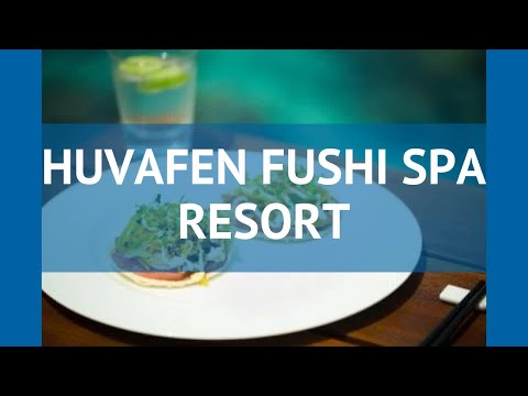 HUVAFEN FUSHI SPA RESORT 5* Мальдивы обзор – отель ХУВАФЕН ФУШИ СПА РЕЗОРТ 5* Мальдивы видео обзор
