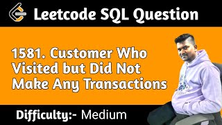 Customer Who Visited but Did Not Make Any Transactions || Leetcode SQL Questions Profile