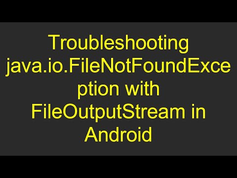 Troubleshooting java.io.FileNotFoundException with FileOutputStream in Android