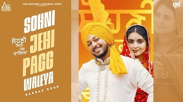 Sohni Jehi Pagg Waleya (Official Video) Babbar Brar | New Punjabi Song 2025 | Jass Records