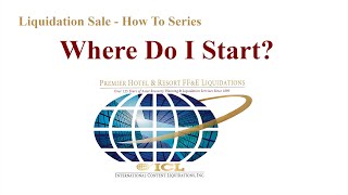ICL Hotel Liquidation Sale – How To Series / Where to Start