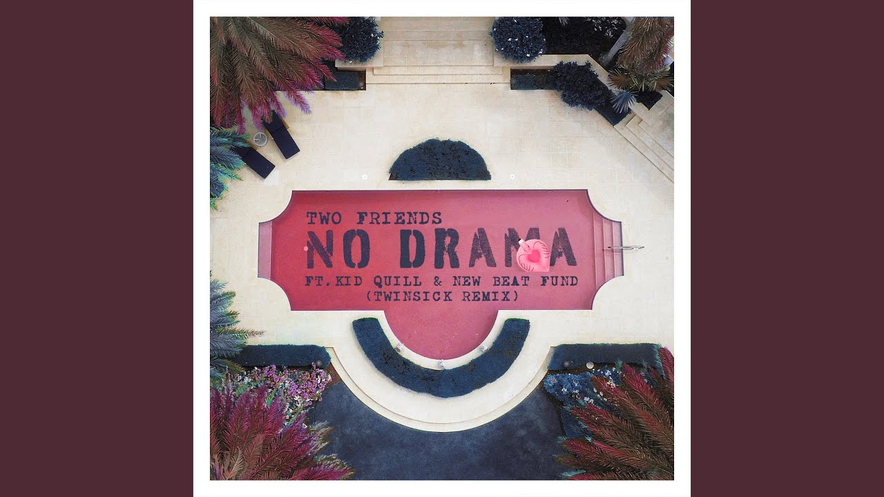 No Drama (TWINSICK Remix)
