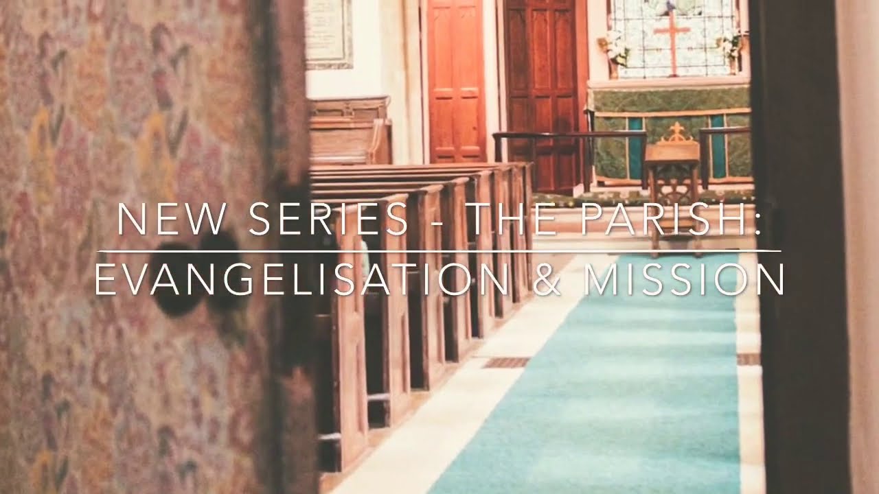 New Series Coming: Parish Evangelisation & Mission
